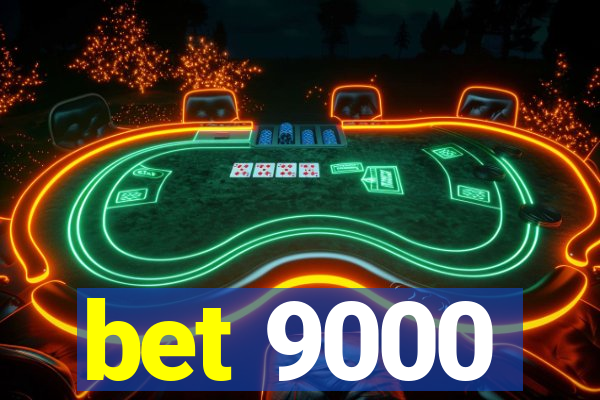 bet 9000